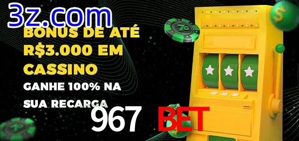 967 Bet melhor bônus de depósito