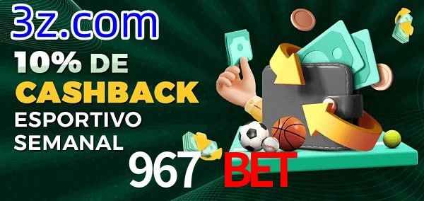 10% de bônus de cashback na 967 Bet